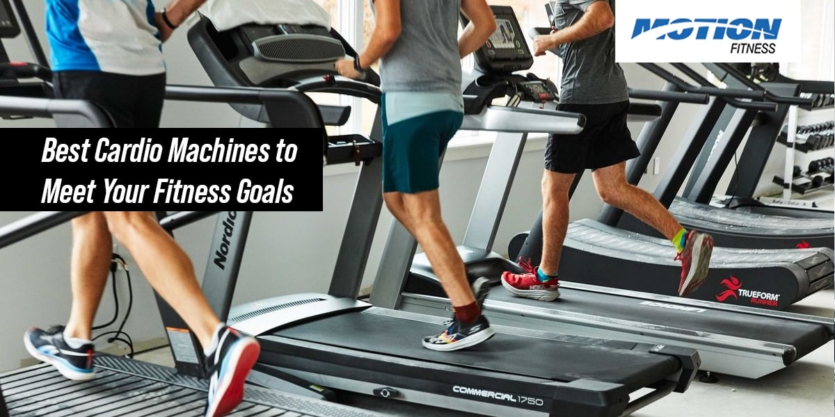 Best Cardio Machines to Meet Your Fitness Goals best cardio machines