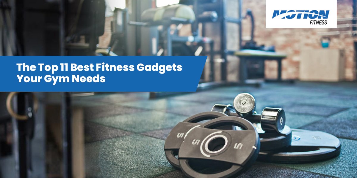 The Top 11 Best Fitness Gadgets Your Gym Needs best fitness gadgets