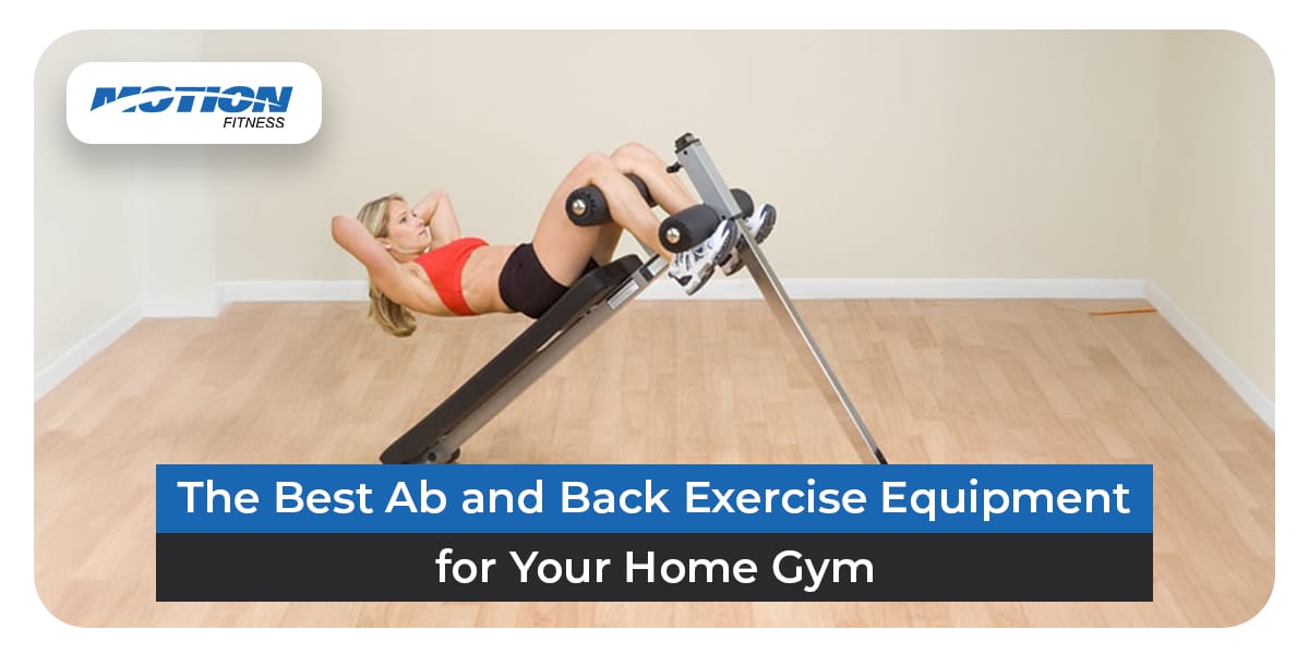The Best Ab and Back Equipment for Your Home Gym Best Ab and Back Equipment