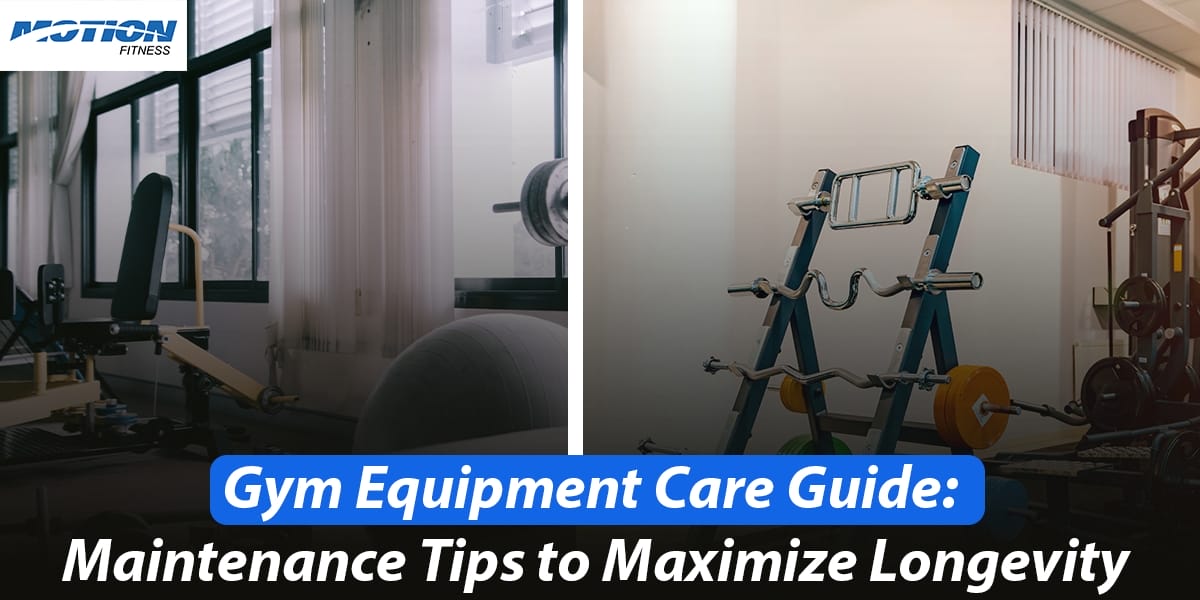 Gym Equipment Care Guide Maintenance Tips to Maximize Longevity gym equipment care