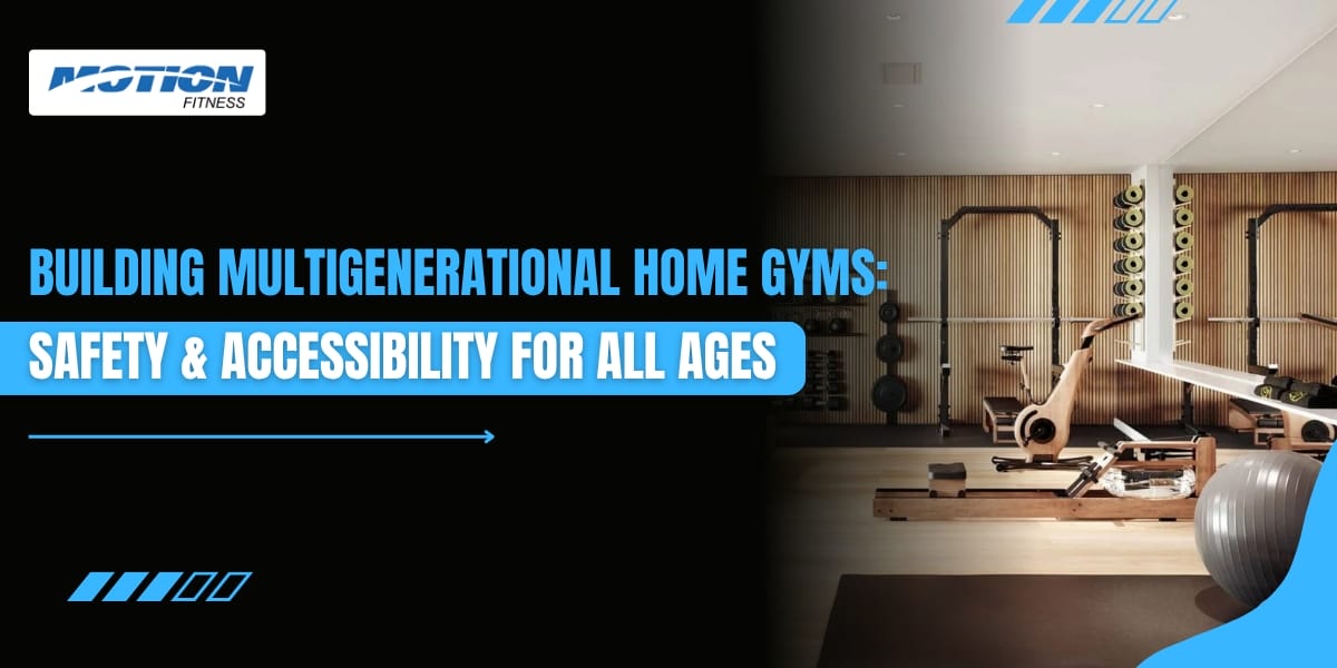 Building Multigenerational Home Gyms Safety Accessibility for All Ages multigenerational home gyms