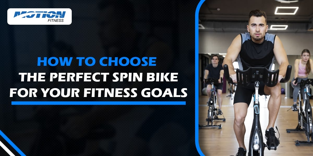 How to Choose the Perfect Spin Bike for Your Fitness Goals spin bike